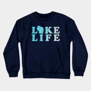 Wisconsin Lake Life in the Great Lakes Crewneck Sweatshirt